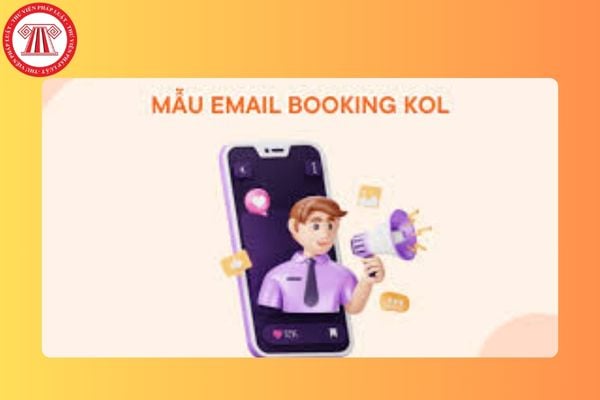 Mẫu Email booking KOL phổ biến hiện nay? Cách viết email booking KOL? Quảng cáo không đúng về xuất xứ sản phẩm bị phạt bao nhiêu tiền? 