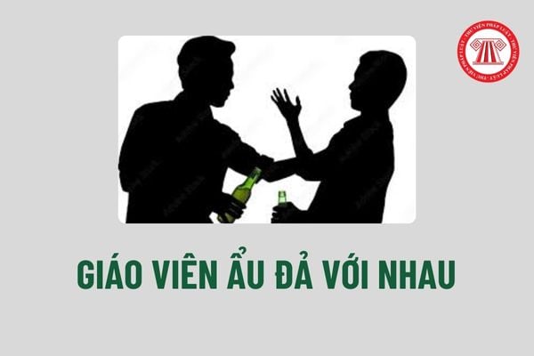 Có xử lý kỷ luật giáo viên là viên chức có ẩu đả với giáo viên khác nhưng không gây thương tích không? 