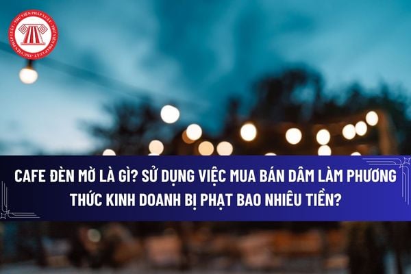 https://cdn.thuvienphapluat.vn//phap-luat/2022-2/PTTQ/22082024/cafe-den-mo-moi.jpg