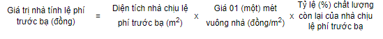Giá trị nhà tính lệ phí trước bạ được xác định như sau: