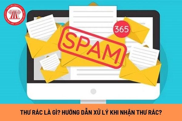 Thư rác (Email rác) là gì? Khi nhận được thư rác, người sử dụng có thể phản ánh theo những cách nào?