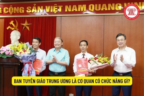 Ban Tuyên giáo Trung ương là cơ quan có chức năng gì?