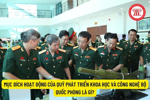 Mục đích hoạt động của Quỹ Phát triển khoa học và công nghệ Bộ Quốc phòng là gì?