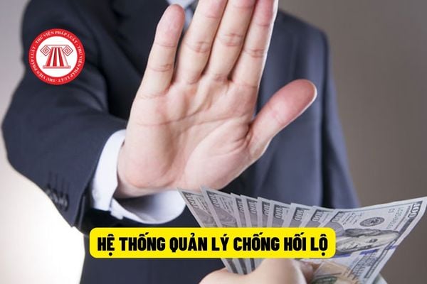 Hệ thống quản lý chống hối lộ cần phải tuân thủ một số yêu cầu như thế nào?