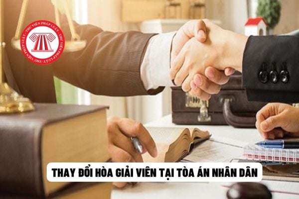 thay đổi Hòa giải viên tại Tòa án nhân dân