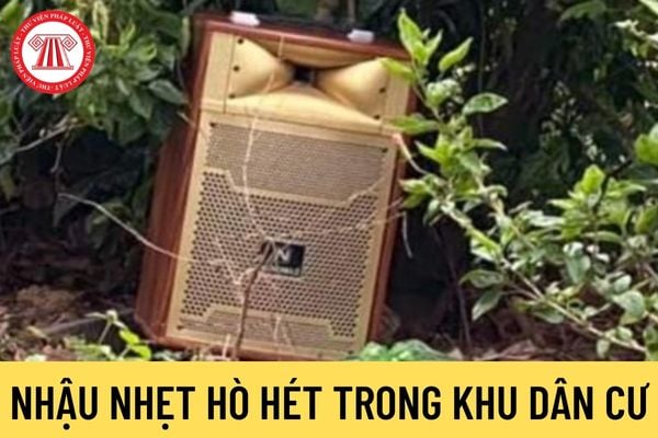 Nhậu nhẹt, hò hét trong khu dân cư