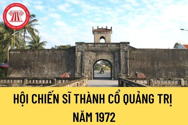 Hội Chiến sĩ Thành cổ Quảng Trị năm 1972