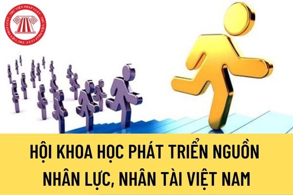 Hội Khoa học phát triển nguồn nhân lực, nhân tài Việt Nam