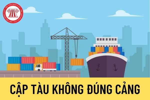 Cập tàu không đúng cảng