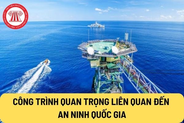 Công trình quan trọng liên quan đến an ninh quốc gia (Hình từ Internet)