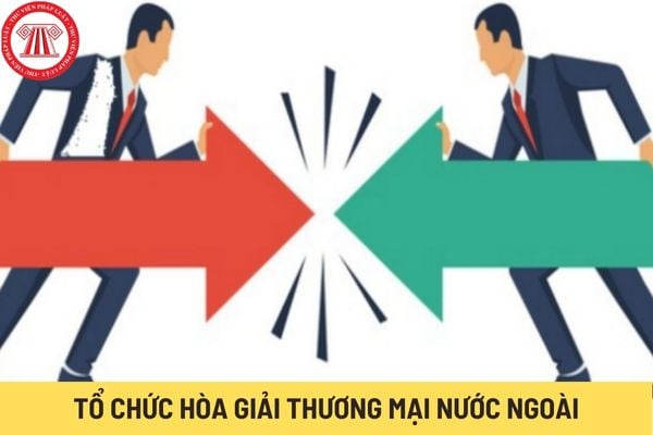 Tổ chức hòa giải thương mại nước ngoài