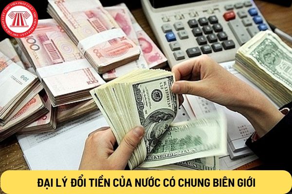 Đại lý đổi tiền của nước có chung biên giới