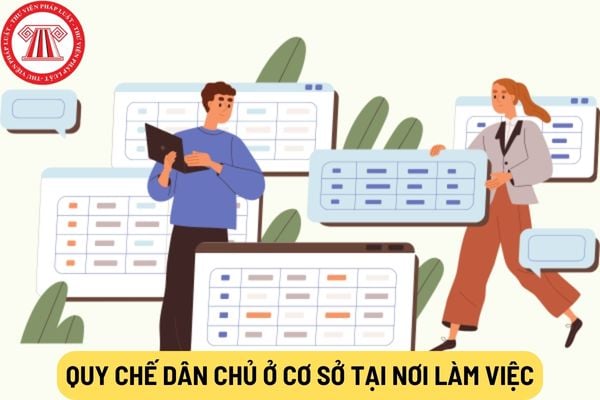 Quy chế dân chủ ở cơ sở tại nơi làm việc