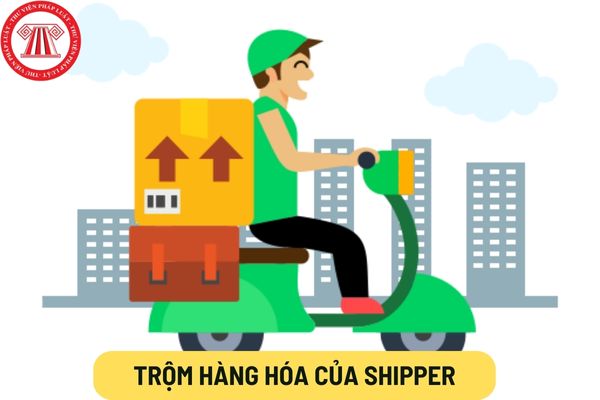 Trộm hàng hóa của Shipper