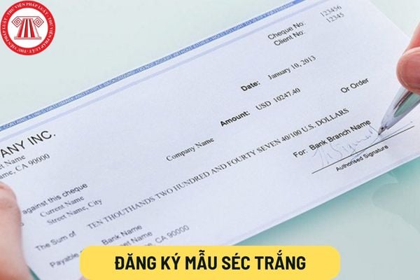 Đăng ký mẫu séc trắng