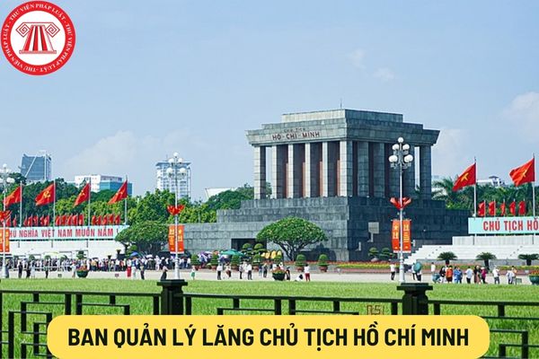 Ban Quản lý Lăng Chủ tịch Hồ Chí Minh