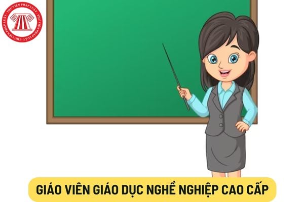 Giáo viên giáo dục nghề nghiệp cao cấp