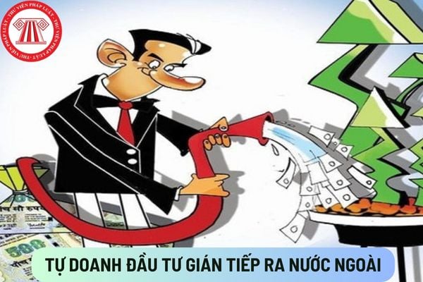 Tự doanh đầu tư gián tiếp ra nước ngoài