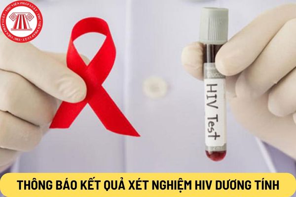 Thông báo kết quả xét nghiệm HIV dương tính