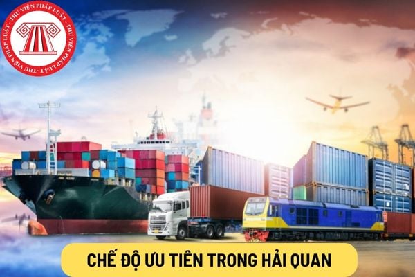 Chế độ ưu tiên trong hải quan