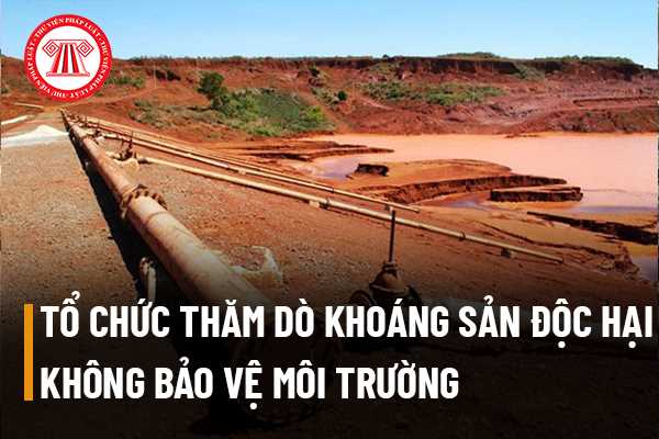 Mức xử phạt khi không thực hiện biện pháp bảo vệ môi trường khi thăm dò khoáng sản độc hại? 