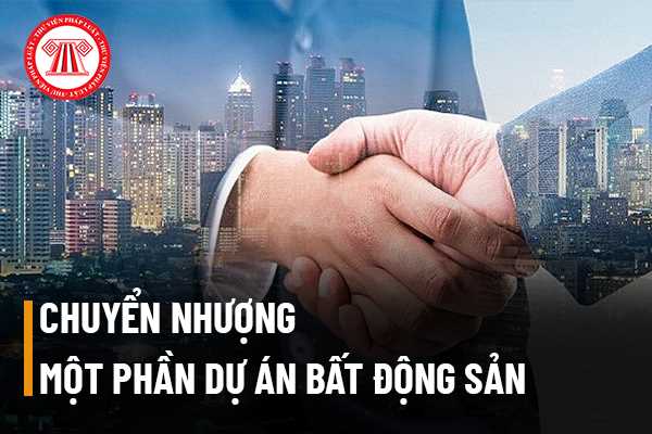 Chuyển nhượng một phần dự án bất động sản