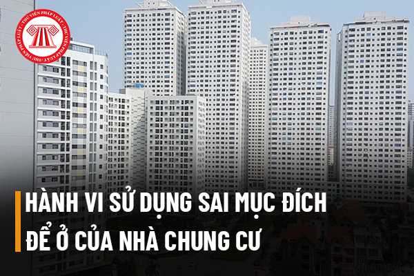 Hành vi sử dụng sai mục đích để ở của nhà chung cư và gây ảnh hưởng đến căn hộ lân cận