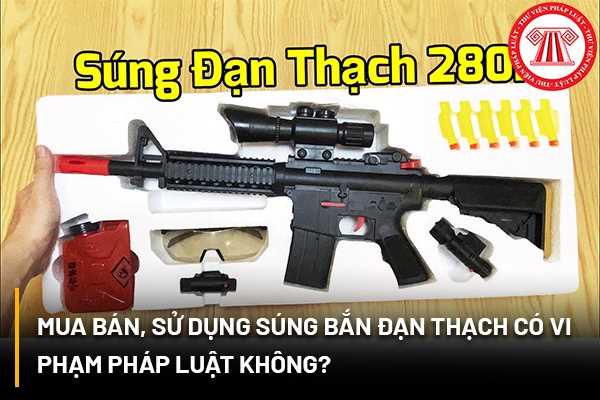 Mua Bán, Sử Dụng Súng Bắn Đạn Thạch Có Vi Phạm Pháp Luật Không? Vi Phạm Quy  Định Về Quản Lý Sử Dụng Vũ Khí, Vật Liệu Nổ, Công Cụ Hỗ Trợ,