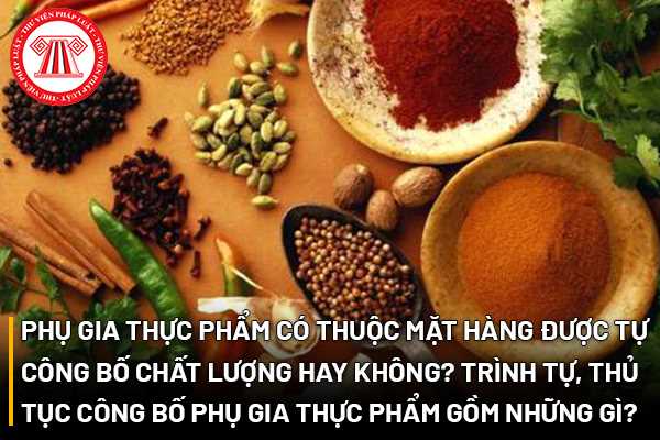 Phụ gia thực phẩm có thuộc mặt hàng được tự công bố chất lượng hay không?