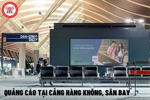 Tại cảng hàng không sân bay có quy định về việc xây dựng công trình quảng cáo, lắp đặt phương tiện quảng cáo phải đảm bảo những gì?