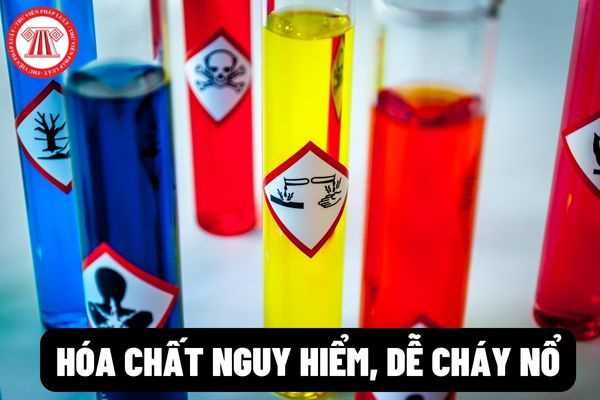 Hóa chất nguy hiểm dễ cháy, nổ, tiếp xúc trực tiếp với các hóa chất nguy hiểm khác phải đảm bảo quy định ra sao?