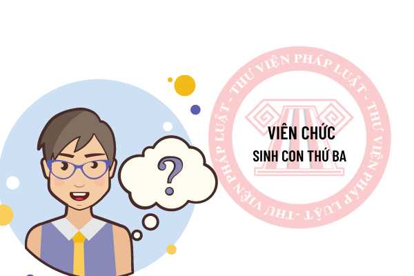 Viên chức sinh con thức ba