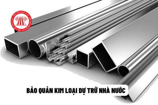 Bảo quản kim loại dự trữ nhà nước