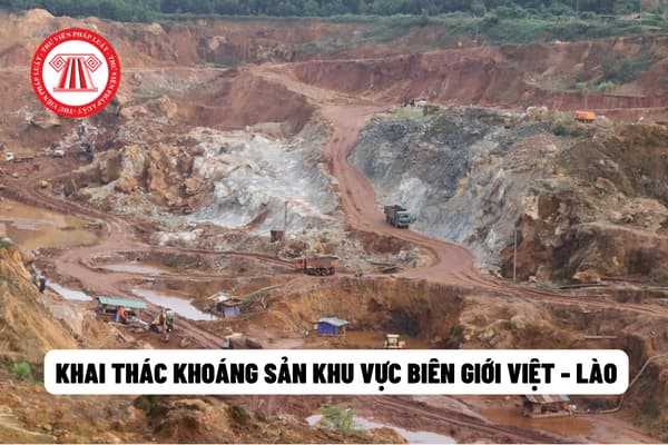 Khai thác khoáng sản khu vực biên giới Việt - Lào