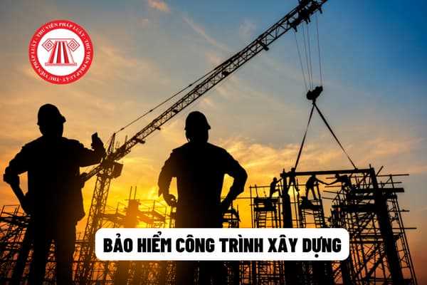 Bảo hiểm công trình xây dựng