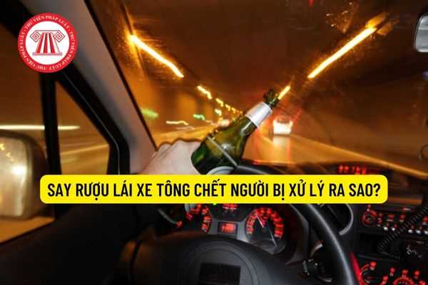 Say rượu lái xe tông chết người bị xử lý ra sao?