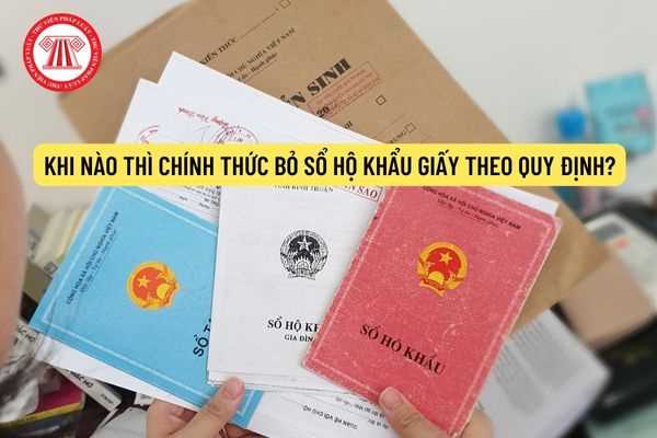 Khi nào thì chính thức bỏ Sổ hộ khẩu giấy theo quy định?