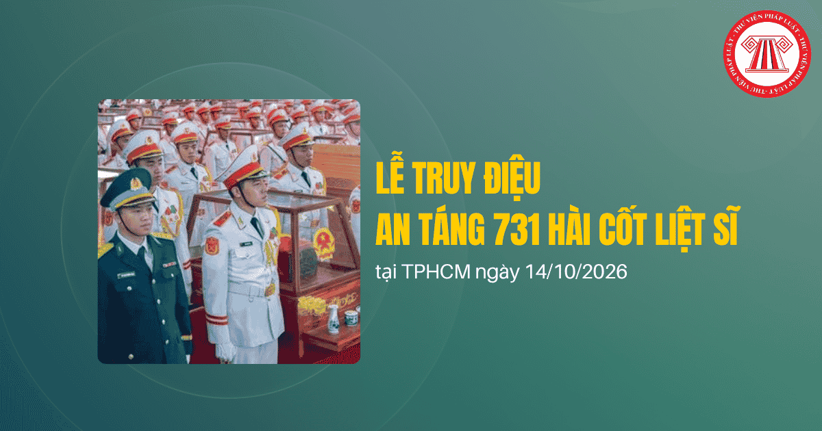 Link xem Lễ truy điệu an táng 731 hài cốt liệt sĩ tại TPHCM ngày 14/10/2026? Thời gian Lễ truy điệu an táng 731 hài cốt liệt sĩ?