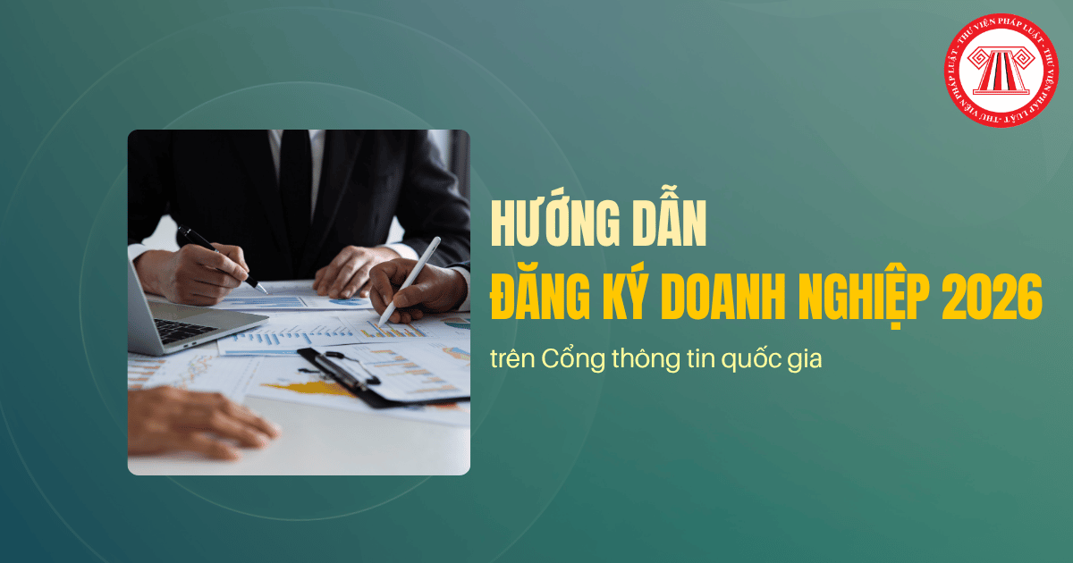 Dangkykinhdoanh gov vn hướng dẫn đăng ký doanh nghiệp 2026 trên Cổng thông tin quốc gia
