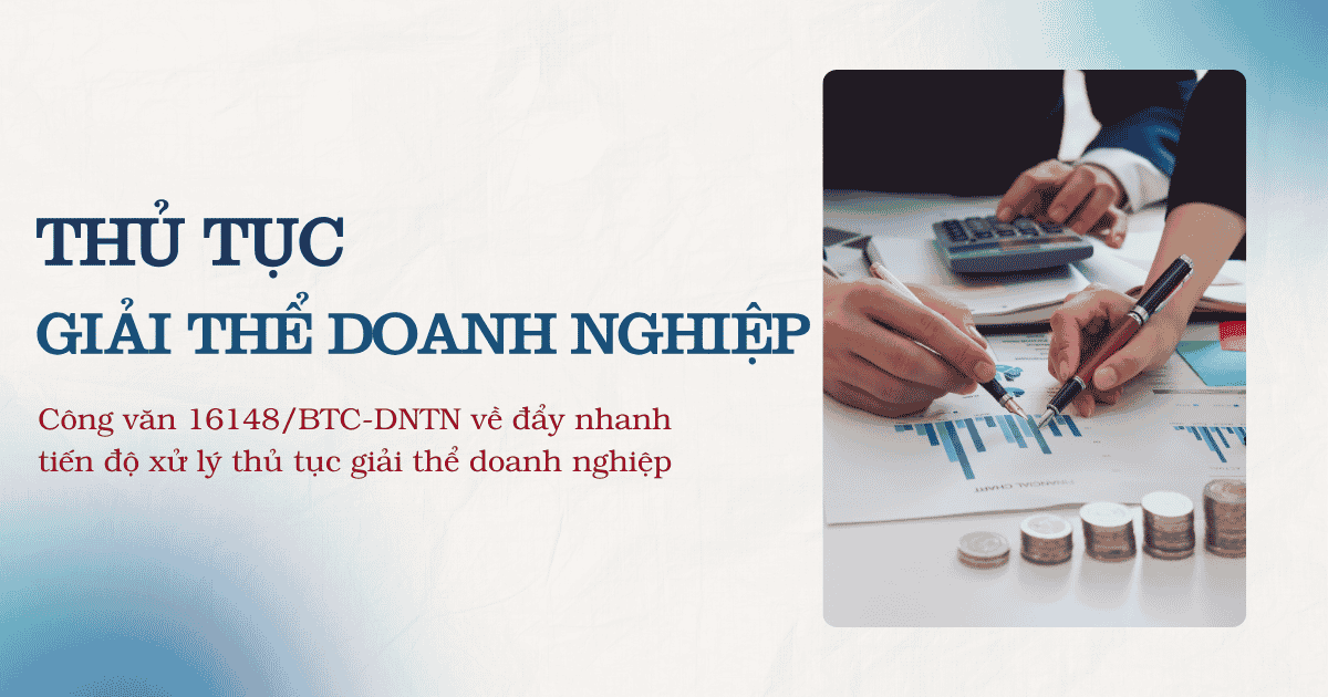 Công văn 16148/BTC-DNTN về đẩy nhanh tiến độ xử lý thủ tục giải thể doanh nghiệp chi tiết thế nào?