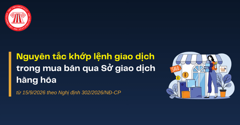 Nguyên tắc khớp lệnh giao dịch trong mua bán qua Sở giao dịch hàng hóa