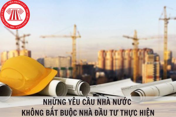 Nhà nước không bắt buộc nhà đầu tư phải thực hiện những yêu cầu nào trong bảo đảm đầu tư?