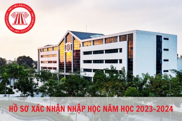 Hồ sơ nhập học Đại học 2023-2024 gồm những giấy tờ gì?