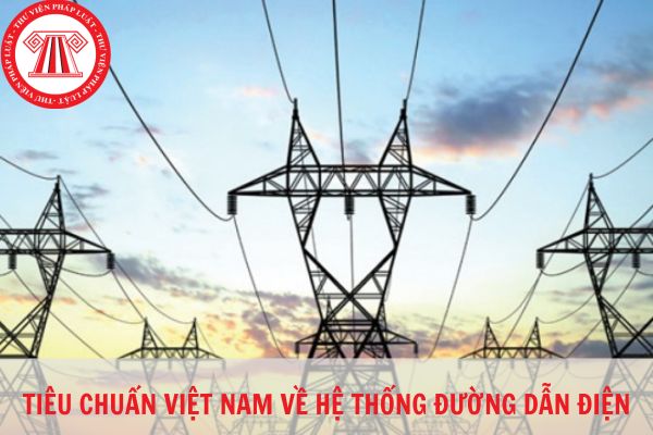 11 TCN-18-2006 hướng dẫn về hệ thống đường dẫn điện?