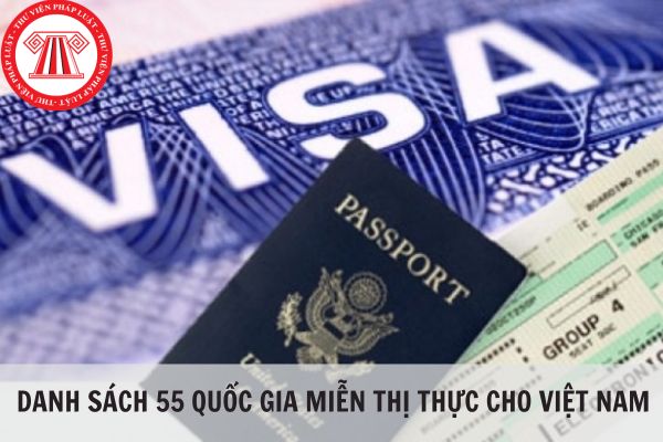 55 quốc gia miễn thị thực cho Việt Nam là những quốc gia nào?