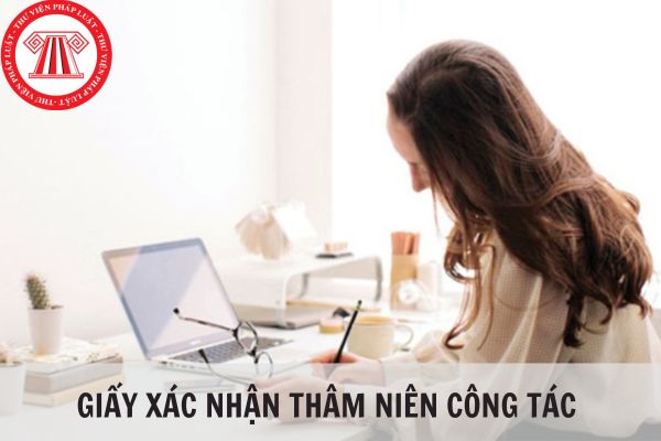 Mẫu giấy xác nhận thâm niên công tác cho người lao động mới nhất 2024?