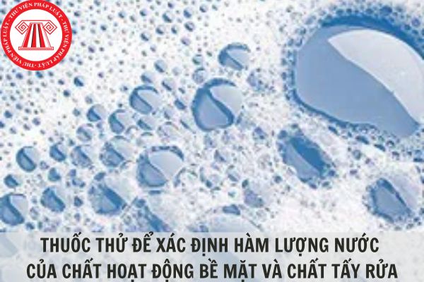 Quy đinh về thuốc thử để xác định hàm lượng nước của chất hoạt động bề mặt và chất tẩy rửa theo Tiêu chuẩn quốc gia TCVN 10819:2015?