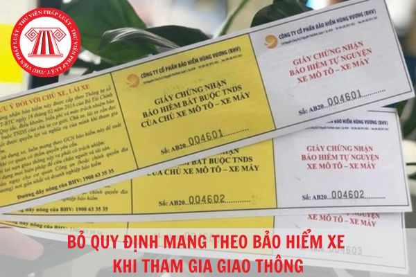 Năm 2023 đã bỏ quy định về mang theo bảo hiểm xe khi tham gia giao thông chưa?