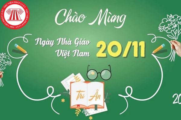 Ngày Nhà giáo Việt Nam (20/11/2023) có được nghỉ không?