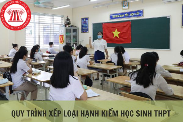 Quy trình xếp loại hạnh kiểm học sinh THPT được quy định như thế nào?